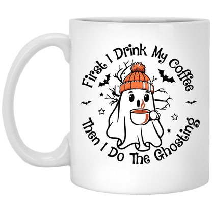 First I Drink My Coffee Then I Do The Ghosting Halloween Coffee Mug 2024